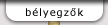 b�lyegz� k�sz�t�s